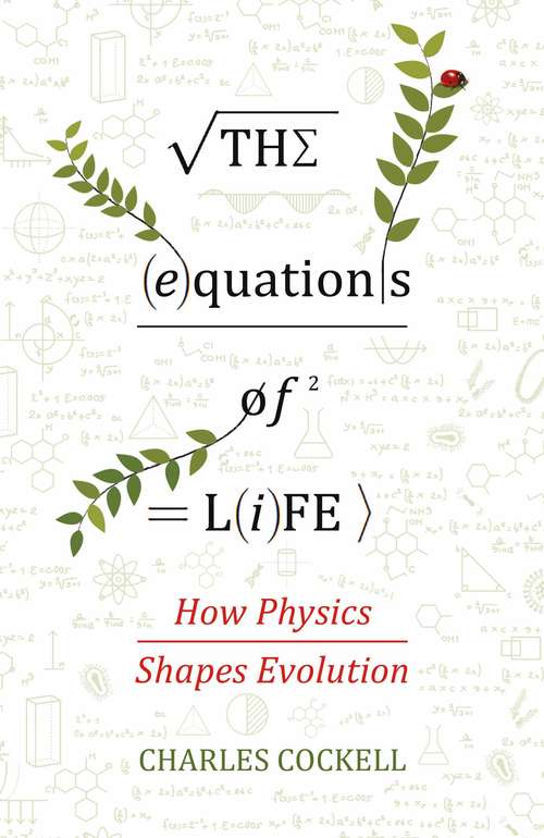 Book cover of The Equations of Life: How Physics Shapes Evolution (Main)