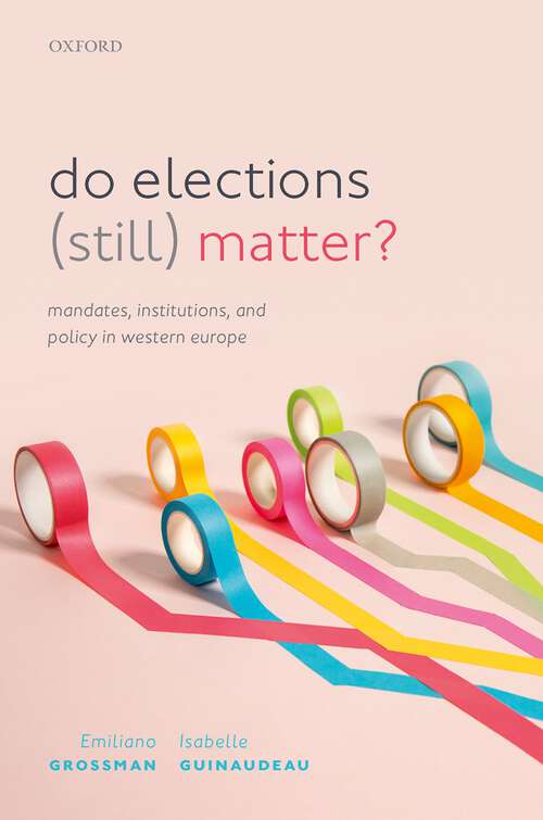 Book cover of Do Elections (Still) Matter?: Mandates, Institutions, and Policies in Western Europe