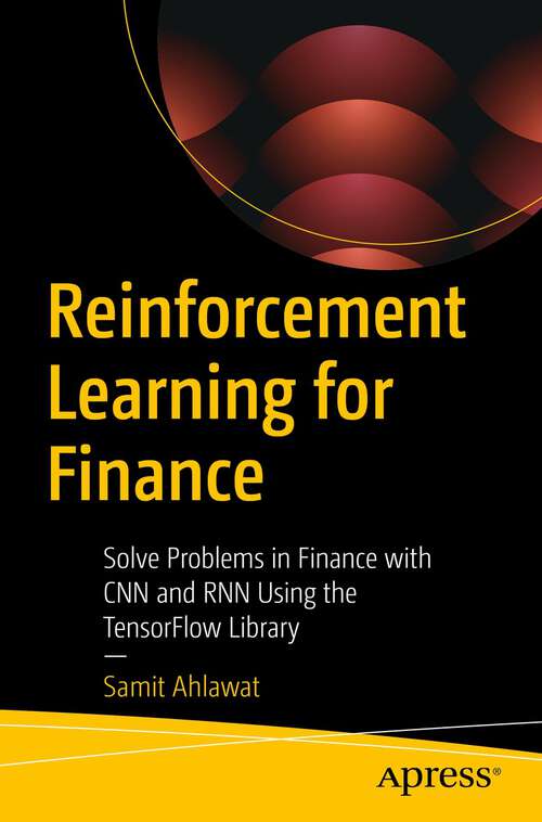 Book cover of Reinforcement Learning for Finance: Solve Problems in Finance with CNN and RNN Using the TensorFlow Library (1st ed.)