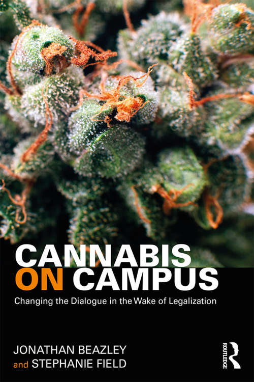 Book cover of Cannabis on Campus: Changing the Dialogue in the Wake of Legalization