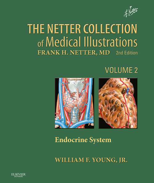 Book cover of Netter Collection of Medical Illustrations: Netter Collection of Medical Illustrations: Endocrine System E-book (2) (Netter Green Book Collection)