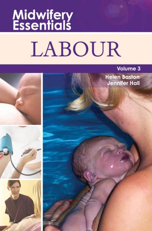 Book cover of Midwifery Essentials: Midwifery Essentials: Labour E-Book (2) (Midwifery Essentials: Volume 3)