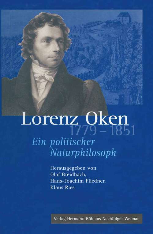 Book cover of Lorenz Oken (1779–1851): Ein politischer Naturphilosoph (1. Aufl. 2001)