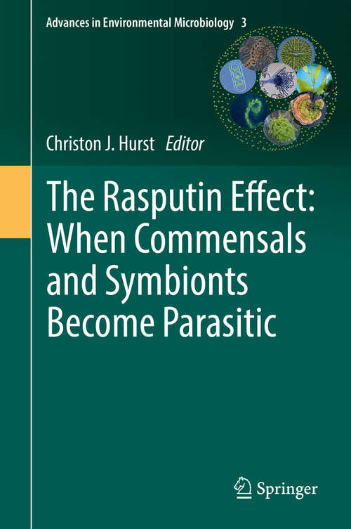 Book cover of The Rasputin Effect: When Commensals and Symbionts Become Parasitic (1st ed. 2016) (Advances in Environmental Microbiology #3)