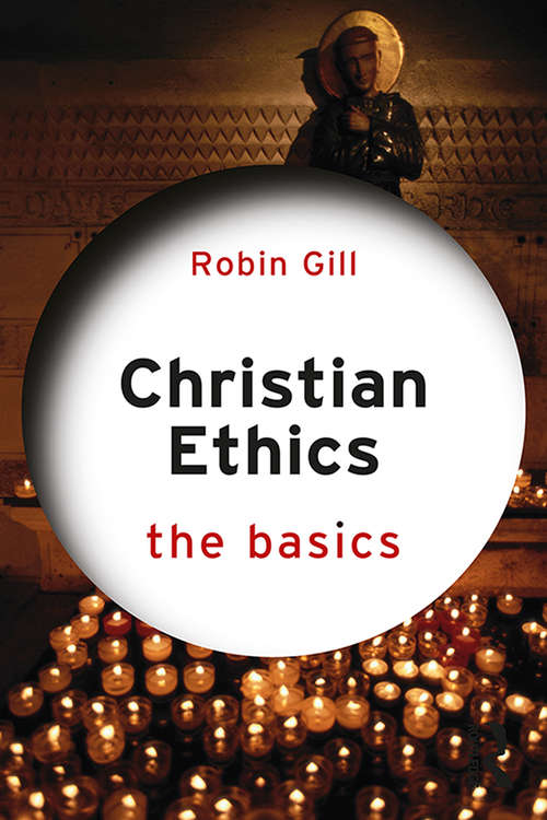 Book cover of Christian Ethics: The Basics (The Basics)