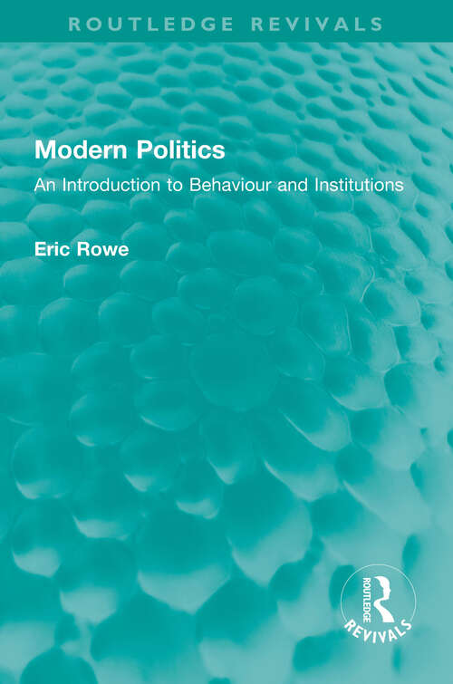 Book cover of Modern Politics: An Introduction to Behaviour and Institutions (Routledge Revivals)