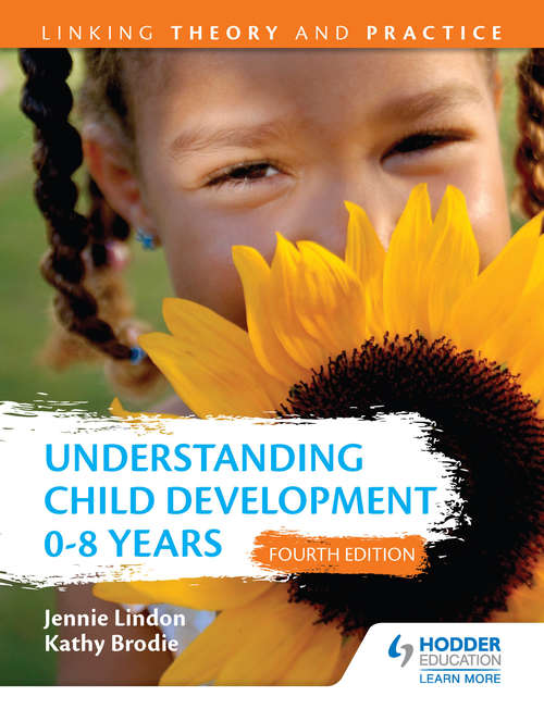 Book cover of Understanding Child Development 0-8 Years 4th Edition: Linking Theory and Practice (PDF)