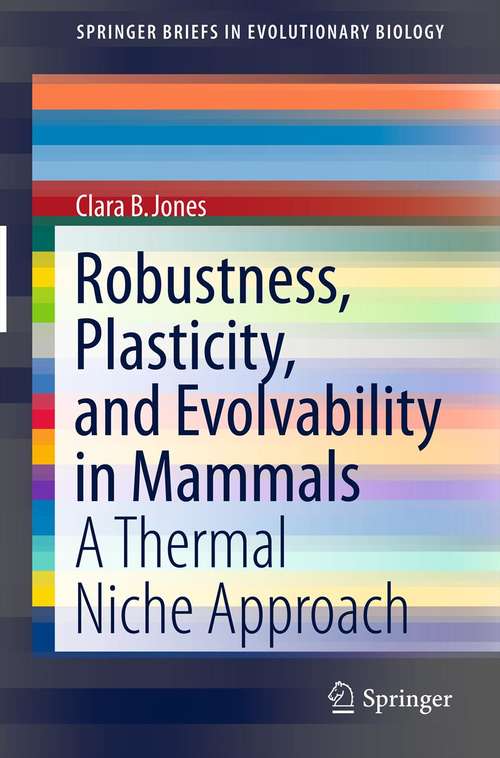 Book cover of Robustness, Plasticity, and Evolvability in Mammals: A Thermal Niche Approach (2012) (SpringerBriefs in Evolutionary Biology)