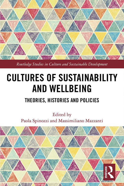 Book cover of Cultures of Sustainability and Wellbeing: Theories, Histories and Policies (Routledge Studies in Culture and Sustainable Development)