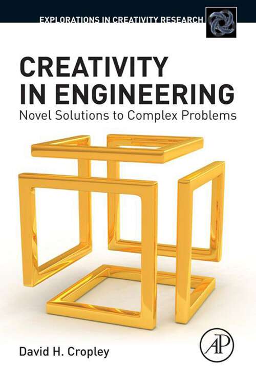 Book cover of Creativity in Engineering: Novel Solutions to Complex Problems (Explorations in Creativity Research)