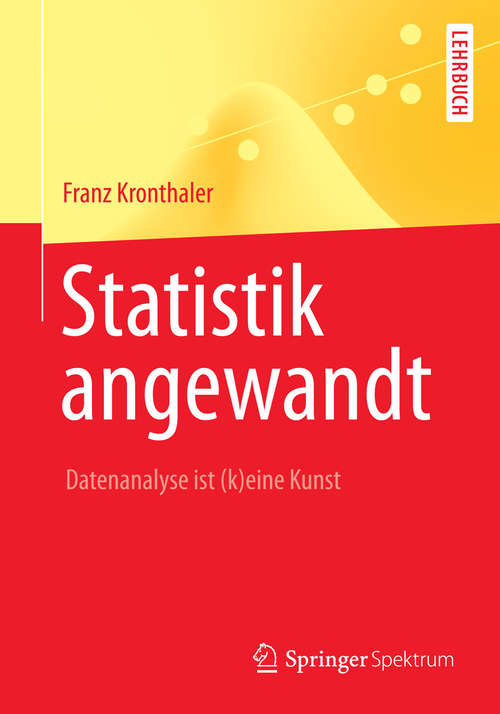Book cover of Statistik angewandt: Datenanalyse ist (k)eine Kunst (2014) (Springer-Lehrbuch)