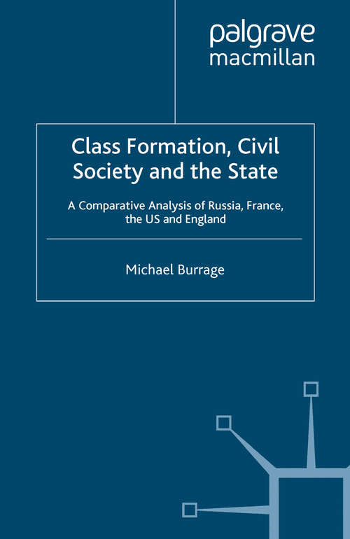 Book cover of Class Formation, Civil Society and the State: A Comparative Analysis of Russia, France, UK and the US (2008)