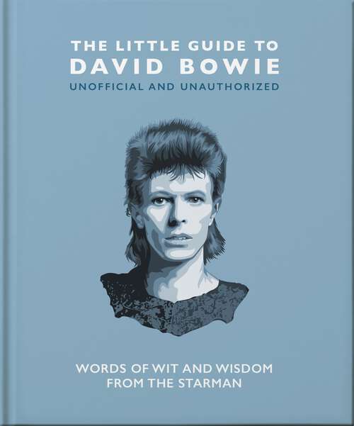 Book cover of The Little Guide to David Bowie: Words of wit and wisdom from the Starman (The\little Book Of... Ser.)