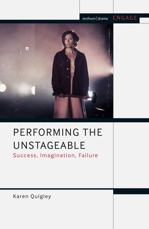 Book cover of Performing the Unstageable: Success, Imagination, Failure (Engage #3)