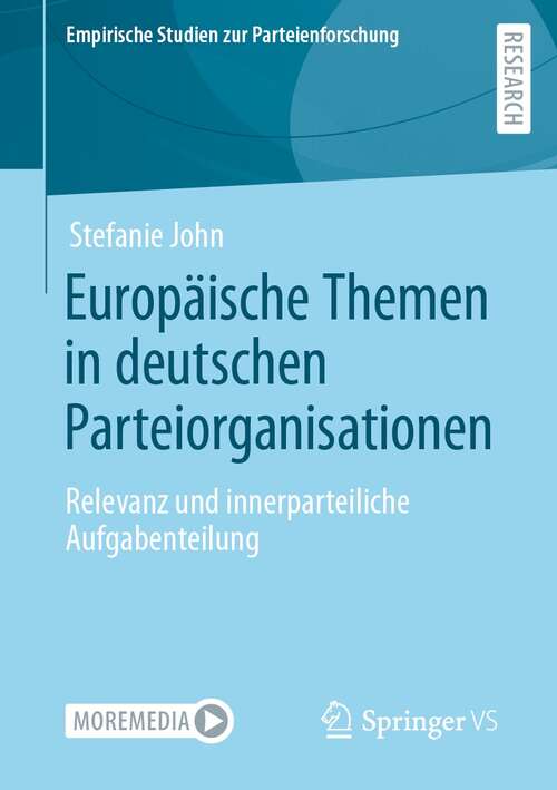 Book cover of Europäische Themen in deutschen Parteiorganisationen: Relevanz und innerparteiliche Aufgabenteilung (1. Aufl. 2021) (Empirische Studien zur Parteienforschung)