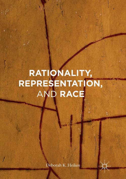 Book cover of Rationality, Representation, and Race (1st ed. 2016)