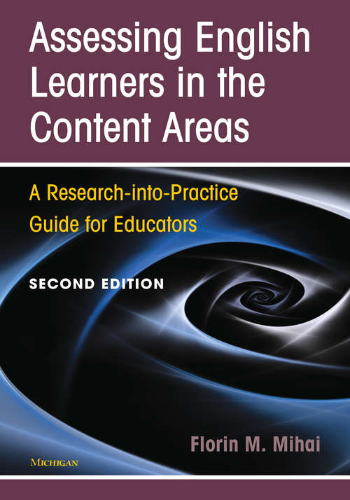 Book cover of Assessing English Learners in the Content Areas, Second Edition: A Research-into-Practice Guide for Educators