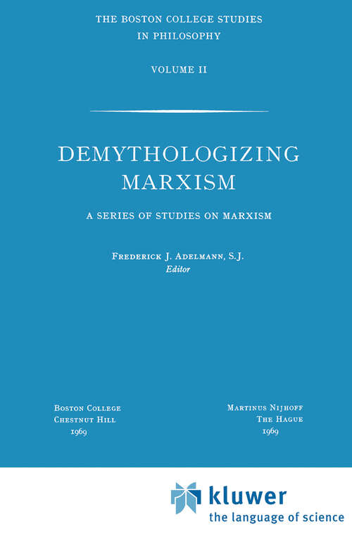 Book cover of Demythologizing Marxism: A Series of Studies on Marxism (1969) (Boston College Studies in Philosophy #2)