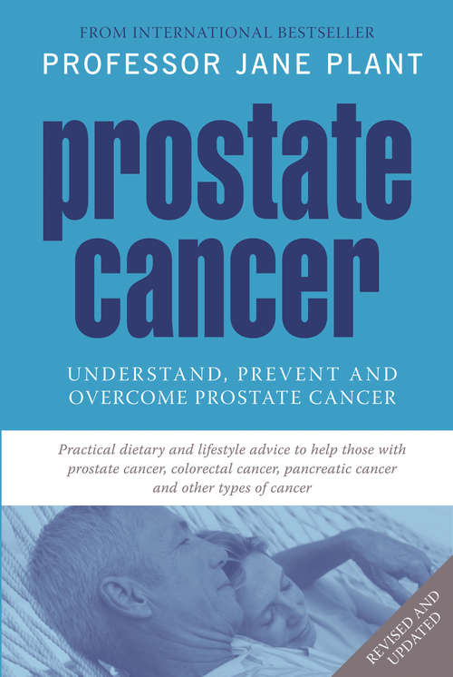 Book cover of Prostate Cancer: Understand, Prevent and Overcome Prostate Cancer