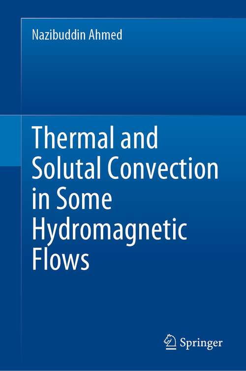 Book cover of Thermal and Solutal Convection in Some Hydromagnetic Flows (1st ed. 2022)