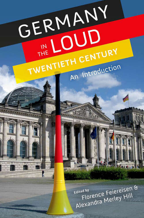 Book cover of Germany in the Loud Twentieth Century: An Introduction