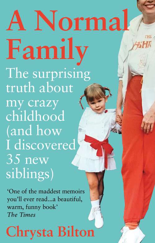 Book cover of A Normal Family: The Surprising Truth About My Crazy Childhood (And How I Discovered 35 New Siblings)