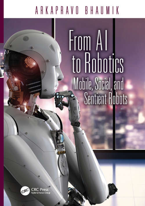 Book cover of From AI to Robotics: Mobile, Social, and Sentient Robots