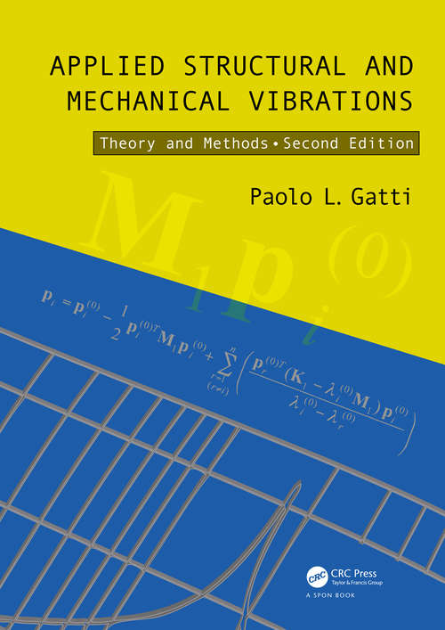 Book cover of Applied Structural and Mechanical Vibrations: Theory and Methods, Second Edition (2)