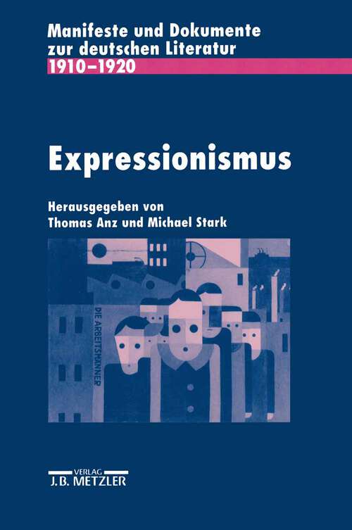 Book cover of Expressionismus: Manifeste und Dokumente zur deutschen Literatur 1910-1920 (1. Aufl. 1982)