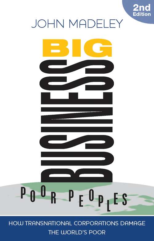 Book cover of Big Business, Poor Peoples: How Transnational Corporations Damage the World's Poor (2)