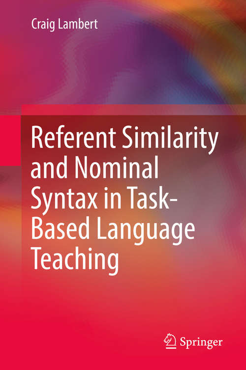 Book cover of Referent Similarity and Nominal Syntax in Task-Based Language Teaching