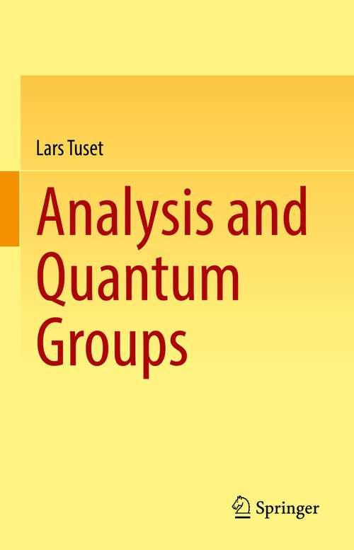 Book cover of Analysis and Quantum Groups (1st ed. 2022)