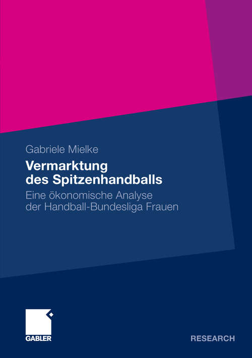 Book cover of Vermarktung des Spitzenhandballs: Eine ökonomische Analyse der Handball-Bundesliga Frauen (2010)
