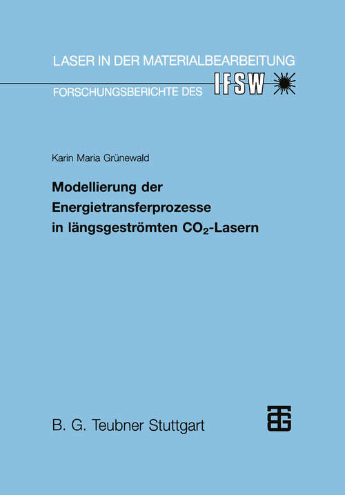 Book cover of Modellierung der Energietransferprozesse in längsgeströmten CO2-Lasern (1994) (Laser in der Materialbearbeitung)