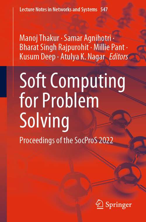 Book cover of Soft Computing for Problem Solving: Proceedings of the SocProS 2022 (1st ed. 2023) (Lecture Notes in Networks and Systems #547)