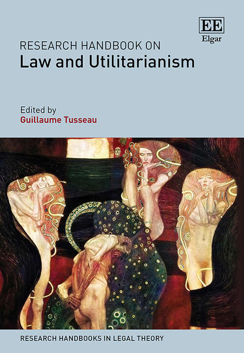 Book cover of Research Handbook on Law and Utilitarianism (Research Handbooks in Legal Theory series)