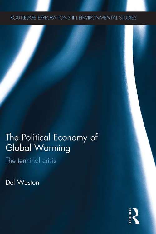 Book cover of The Political Economy of Global Warming: The Terminal Crisis (Routledge Explorations in Environmental Studies)