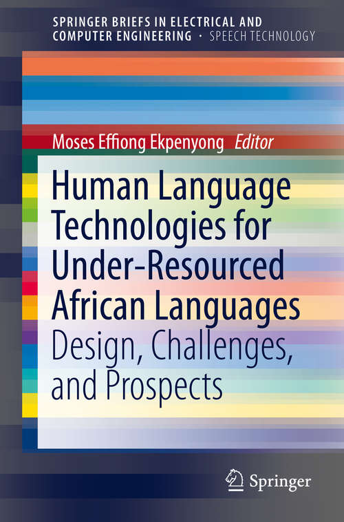 Book cover of Human Language Technologies for Under-Resourced African Languages: Design, Challenges, and Prospects (SpringerBriefs in Speech Technology)