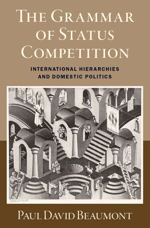 Book cover of The Grammar of Status Competition: International Hierarchies and Domestic Politics