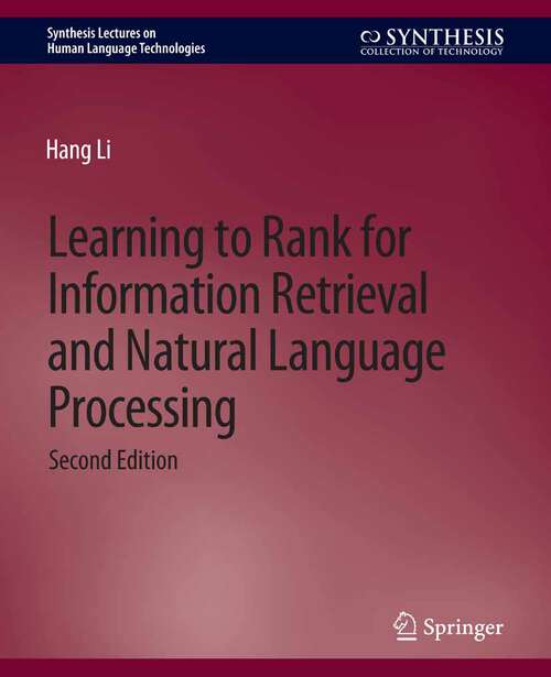 Book cover of Learning to Rank for Information Retrieval and Natural Language Processing, Second Edition (Synthesis Lectures on Human Language Technologies)