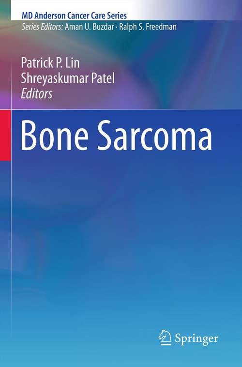 Book cover of Bone Sarcoma (2013) (MD Anderson Cancer Care Series)