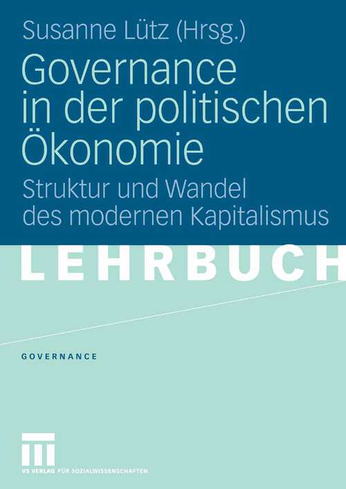 Book cover of Governance in der politischen Ökonomie: Struktur und Wandel des modernen Kapitalismus (2006) (Governance)