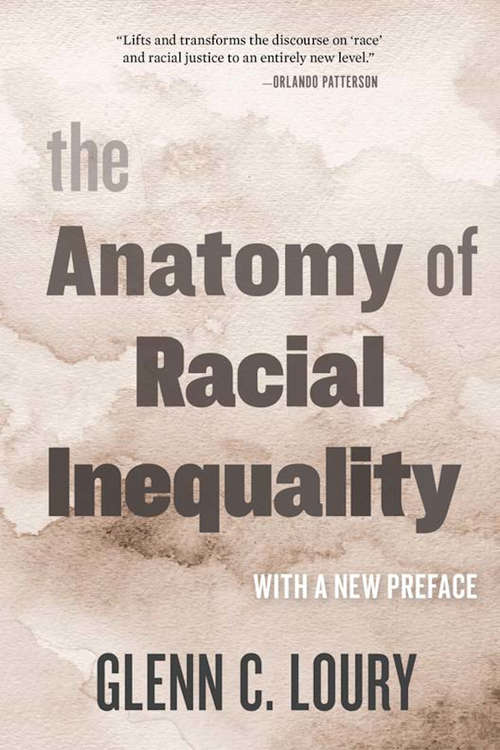 Book cover of The Anatomy of Racial Inequality: With a New Preface (2) (The\w. E. B. Du Bois Lectures)