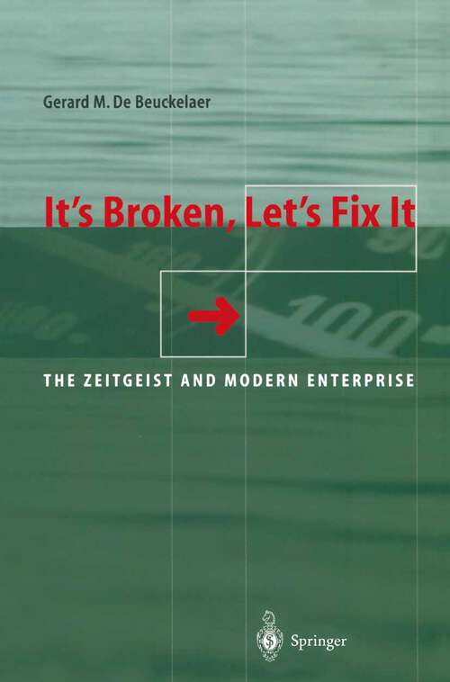 Book cover of It’s Broken, Let’s Fix It: The Zeitgeist and Modern Enterprise (2002)