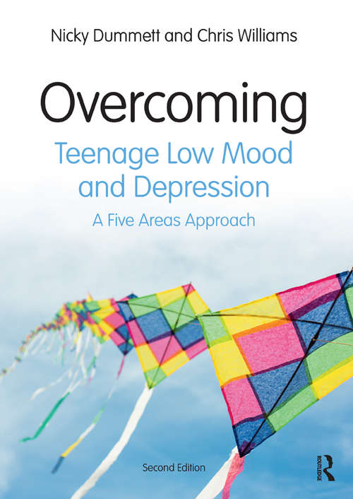 Book cover of Overcoming Teenage Low Mood and Depression: A Five Areas Approach (2) (Overcoming)