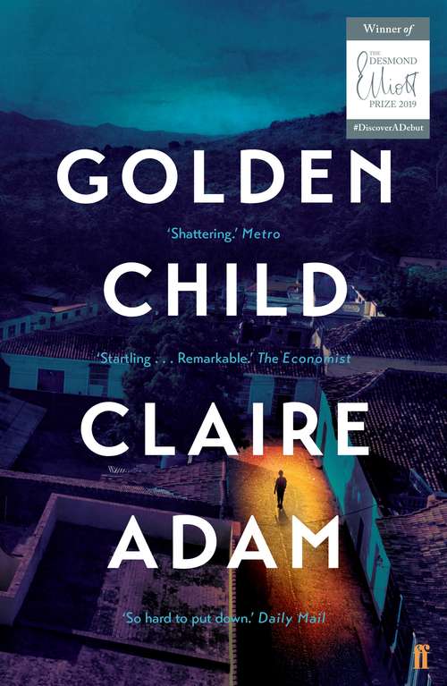 Book cover of Golden Child: Winner Of The Desmond Elliot Prize 2019 (Main)