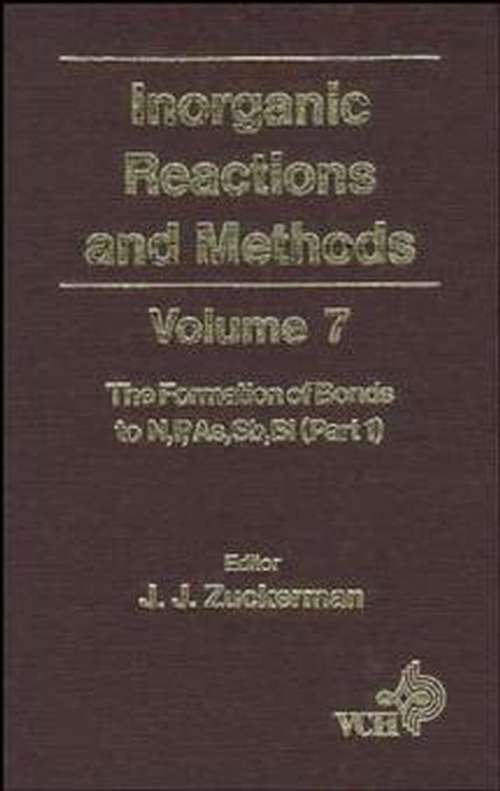 Book cover of Inorganic Reactions and Methods, The Formation of Bonds to N,P,As,Sb,Bi (Volume 7) (Inorganic Reactions and Methods #14)