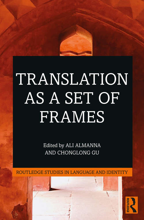 Book cover of Translation as a Set of Frames (Routledge Studies in Language and Identity)