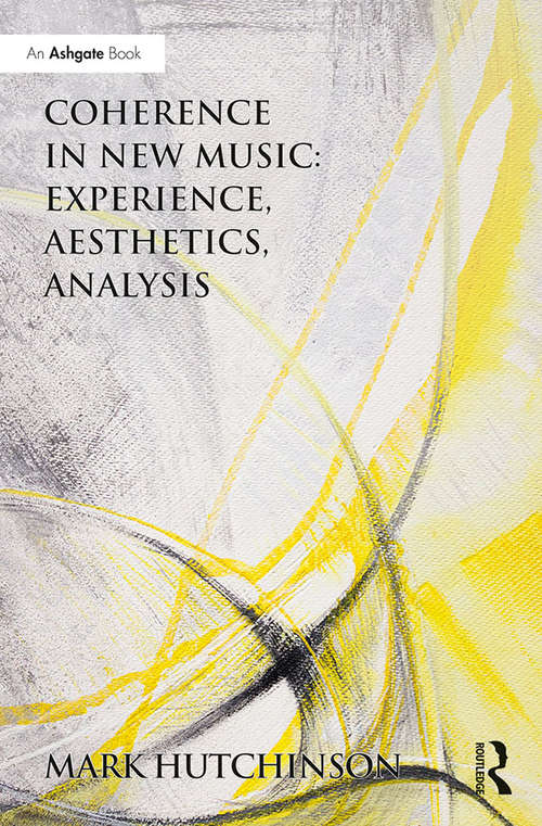 Book cover of Coherence in New Music: Experience, Aesthetics, Analysis