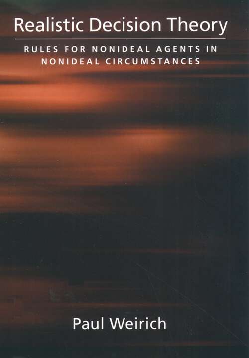 Book cover of Realistic Decision Theory: Rules for Nonideal Agents in Nonideal Circumstances